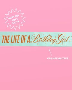 Life of A Birthday Girl Sash - teal sash + orange foil