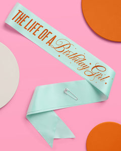 Life of A Birthday Girl Sash - teal sash + orange foil